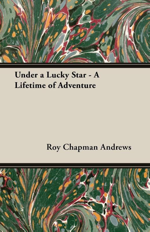 Under A Lucky Star - A Lifetime Of Adventure