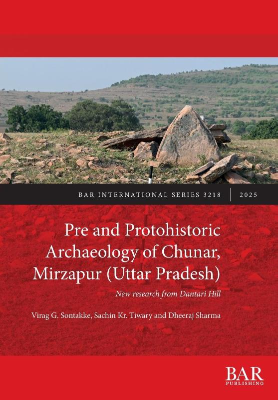 Pre and Protohistoric Archaeology of Chunar, Mirzapur (Uttar Pradesh)