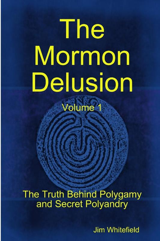 The Mormon Delusion. Volume 1. Paperback Version