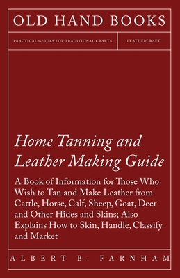 Home Tanning And Leather Making Guide