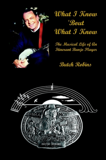 What I Know 'Bout What I Know: the Musical Life of an Itinerant Banjo Player