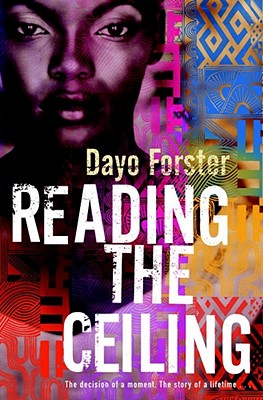 Reading the Ceiling. Dayo Forster
