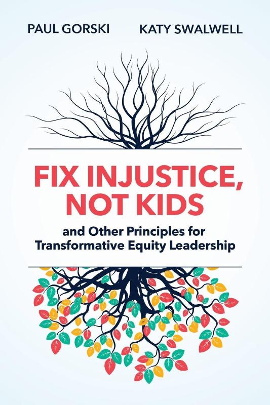 Fix Injustice, Not Kids and Other Principles for Transformative Equity Leadership