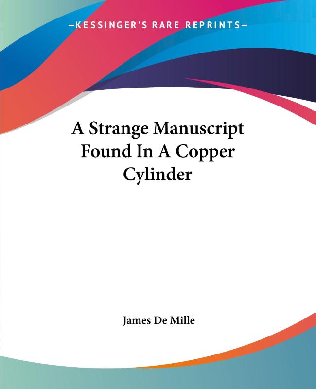 A Strange Manuscript Found In A Copper Cylinder