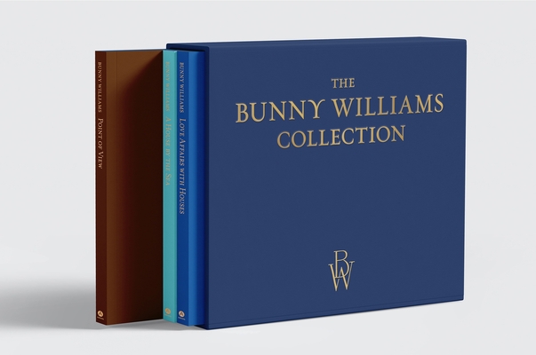 The Bunny Williams Collection (3-Book Boxed Set): A House by the Sea, Point of View, and Love Affairs with Houses