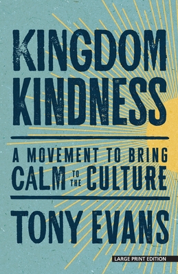 Kingdom Kindness: A Movement to Bring Calm to the Culture