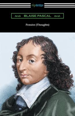 Pensées (Thoughts): [Translated by W. F. Trotter with an Introduction by Thomas S. Kepler]