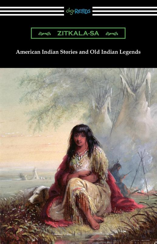 American Indian Stories and Old Indian Legends