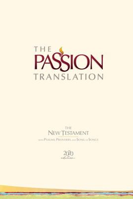 The Passion Translation New Testament with Psalms Proverbs and Song of Songs (2020 Edn) Ivory Hb