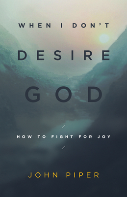 WHEN I DONT DESIRE GOD