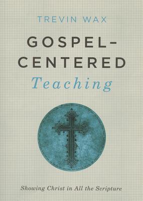 Gospel-Centered Teaching