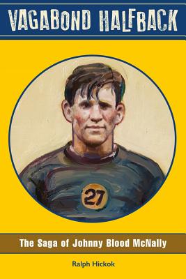 Vagabond Halfback: The Saga of Johnny Blood McNally