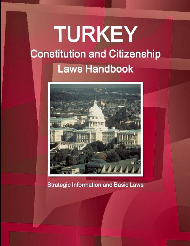 Turkey Constitution and Citizenship Laws Handbook