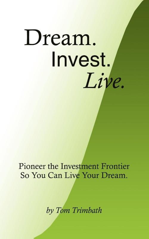 Dream. Invest. Live.