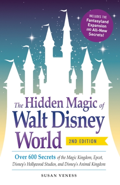 The Hidden Magic of Walt Disney World