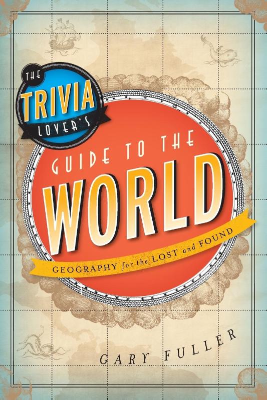 The Trivia Lover's Guide to the World