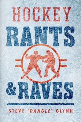 Glynn, S: Hockey Rants and Raves