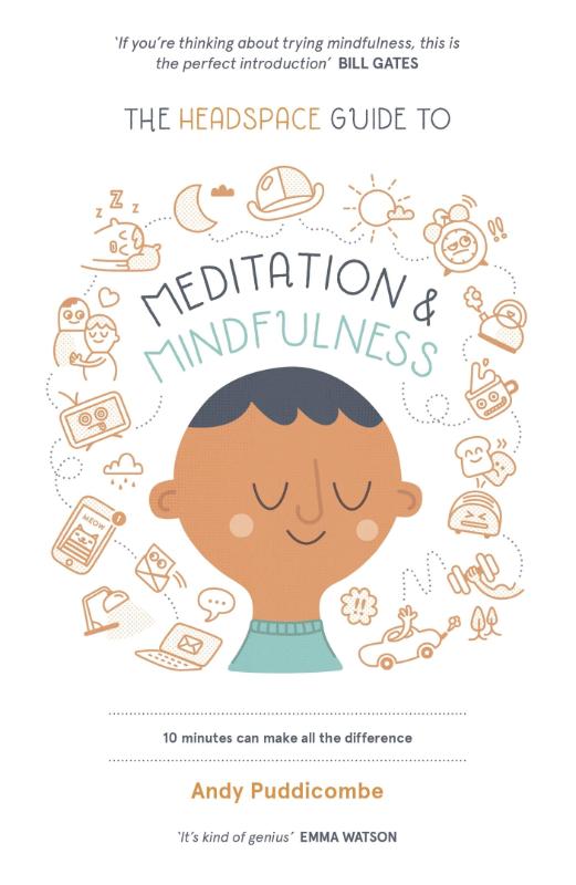 The Headspace Guide to... Mindfulness & Meditation
