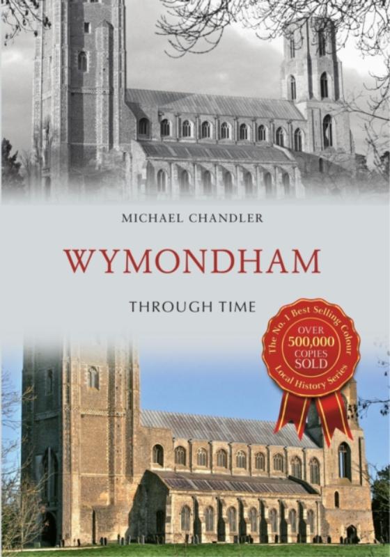 Wymondham & District Through Time