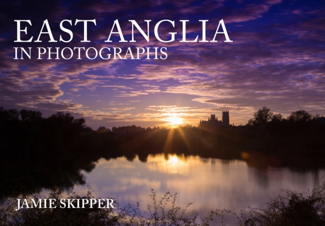 East Anglia in Photographs