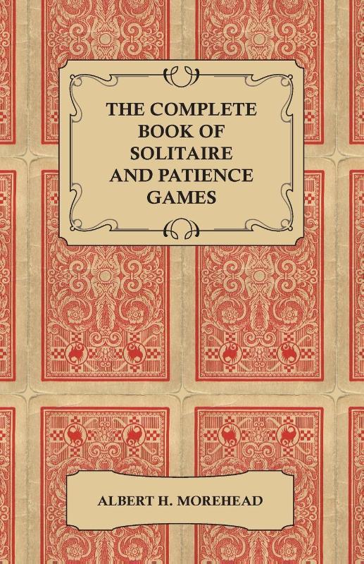 The Complete Book of Solitaire and Patience Games