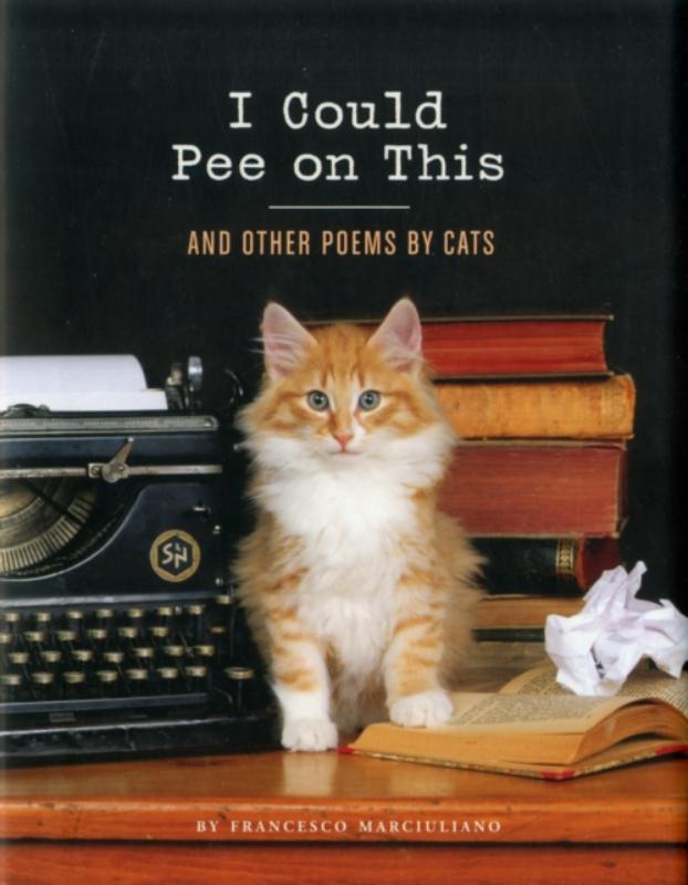 I Could Pee on This: And Other Poems by Cats