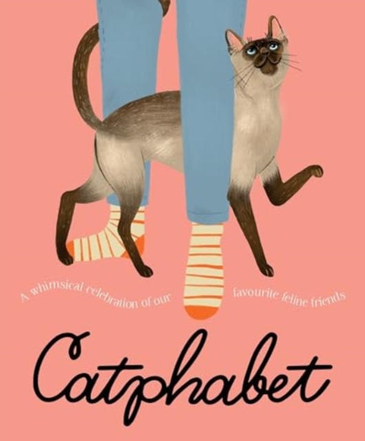 Catphabet: A whimsical celebration of our favourite feline friends, for fans of Grumpy Cat and What Cats Want