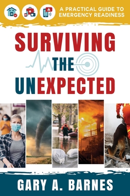 Surviving the Unexpected: A Practical Guide to Emergency Readiness