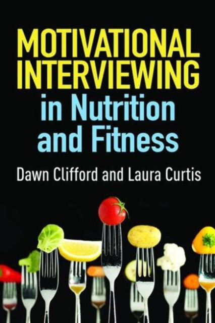 Motivational Interviewing in Nutrition and Fitness, First Edition