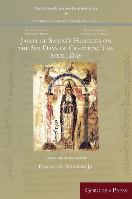 Jacob of Sarug’s Homilies on the Six Days of Creation: The Sixth Day