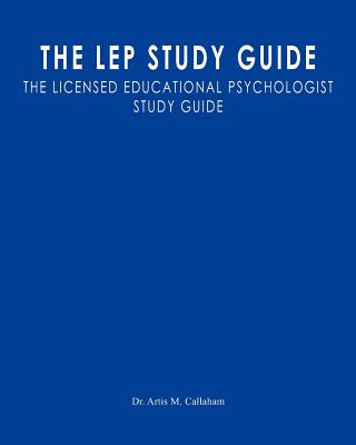 The LEP Study Guide: The Licensed Educational Psychologist Study Guide