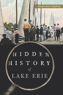 Hidden History of Lake Erie