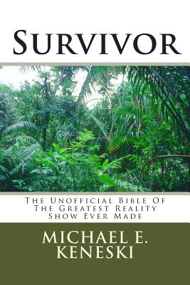 Survivor: The Unofficial Bible Of The Greatest Reality Show Ever Made