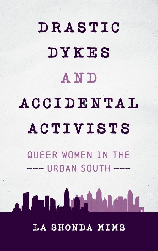 Drastic Dykes and Accidental Activists