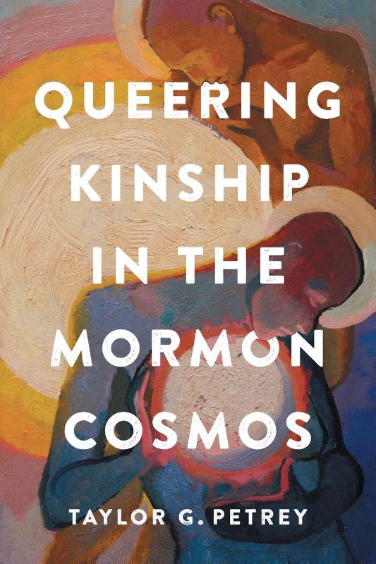 Queering Kinship in the Mormon Cosmos
