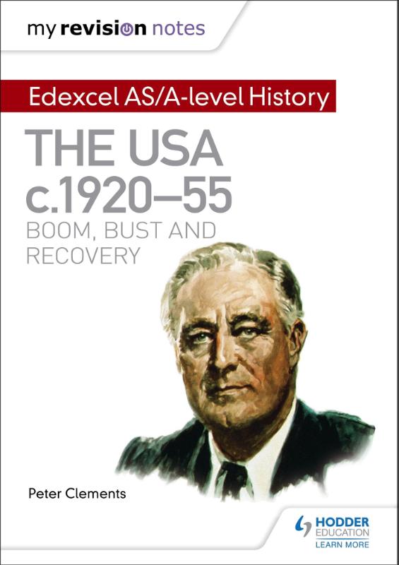 My Revision Notes: Edexcel AS/A-level History: The USA, c1920–55: boom, bust and recovery
