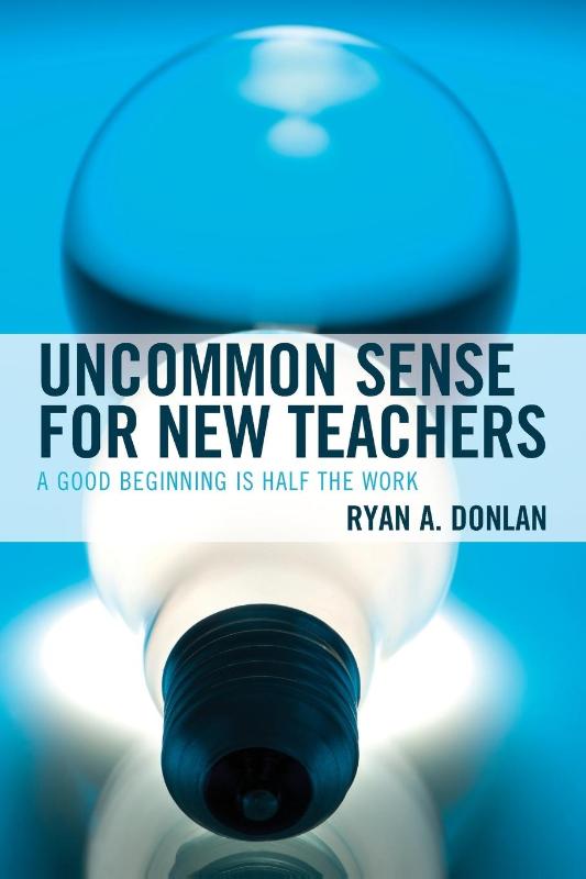 Uncommon Sense for New Teachers