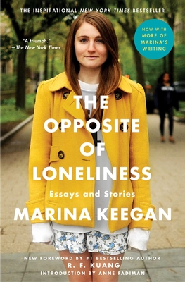 The Opposite of Loneliness: Essays and Stories