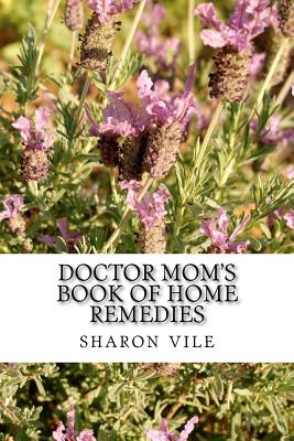 Doctor Mom's Book of Home Remedies