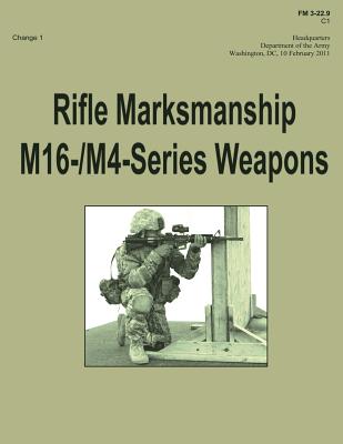 Rifle Marksmanship M16-/M4-Series Weapons (FM 3-22.9): Change 1
