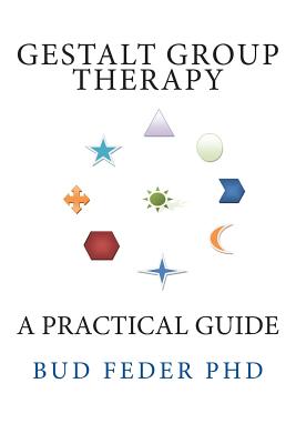 Gestalt Group Therapy: A Practical Guide: Second Edition