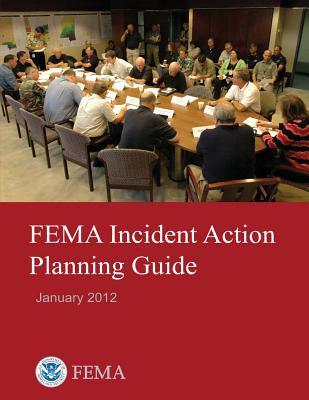 FEMA Incident Action Planning Guide (January 2012)