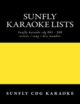 Sunfly Karaoke lists: reference numbers song/artist titles for Karaoke