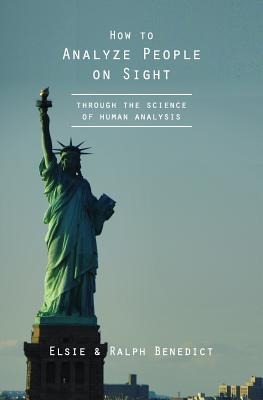 How to Analyze People on Sight: Through the Science of Human Analysis