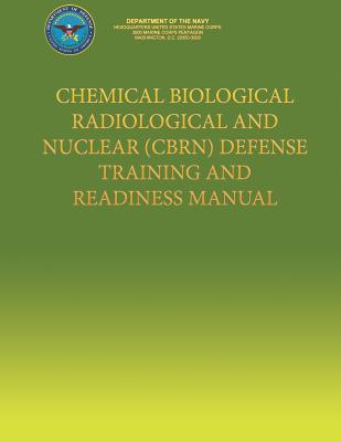 Chemical Biological Radiological and Nuclear (CBRN) Defense Training and Readiness Manual