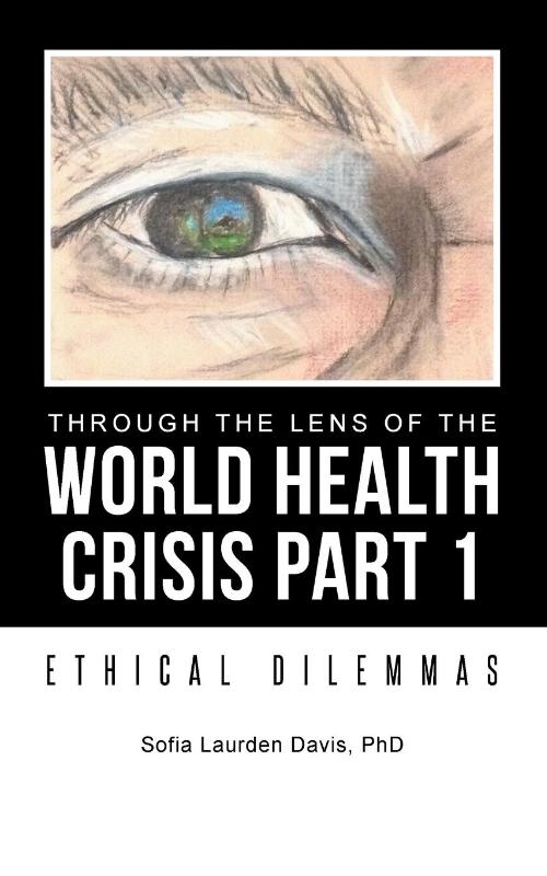 Through the Lens of the World Health Crisis Part 1
