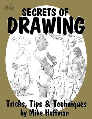 Secrets of Drawing: Tricks, Tips and Techniques