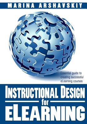 Instructional Design for ELearning: Essential guide to creating successful eLearning courses