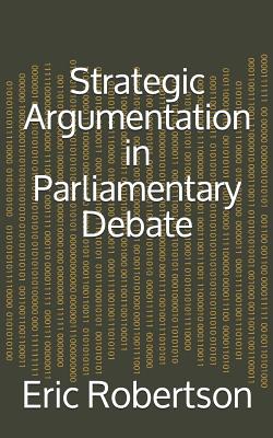 Strategic Argumentation in Parliamentary Debate