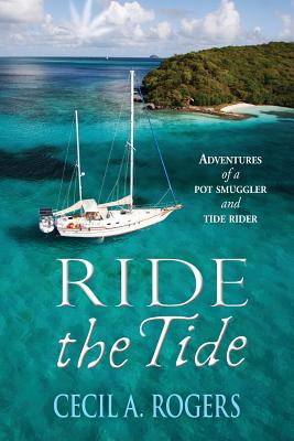 Ride The Tide: adventures of a pot smuggler and tide rider